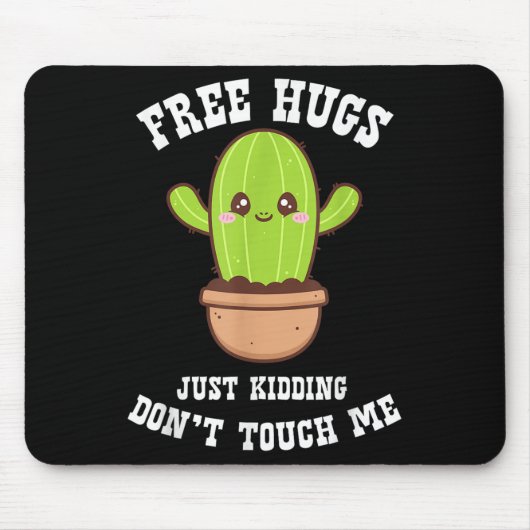 Hugs Just Kidding Don't Touch Me Funny Cactus  Mousepad (Vorne)
