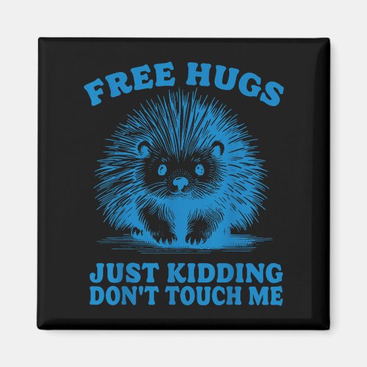 Hugs Just Kidding Don't Touch Me Hedgehog Funny Sa Magnet (Vorne)