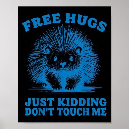 Hugs Just Kidding Don't Touch Me Hedgehog Funny Sa Poster (Vorne)