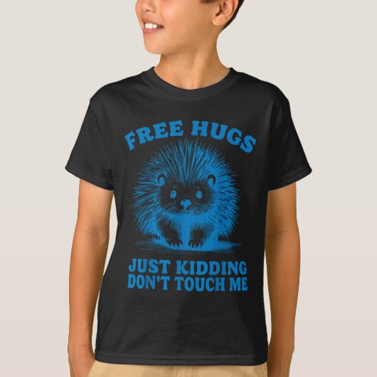 Hugs Just Kidding Don't Touch Me Hedgehog Funny Sa T-Shirt (Vorderseite)