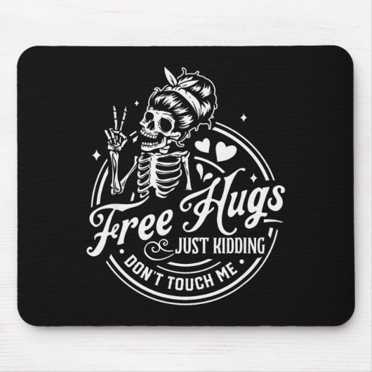 Hugs Just Kidding Don't Touch Me Skeleton  Mousepad (Vorne)