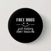 Hugs Just Kidding Don't Touch Me Smile Icon  Button (Vorderseite)