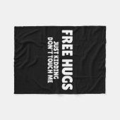 Hugs Kidding Don't Touch Me Funny Humor Quotes Fleecedecke (Vorderseite (Horizontal))