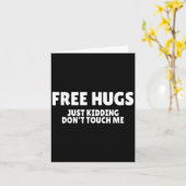 Hugs Kidding Don't Touch Me Funny Humor Quotes Karte (Gelbe Blume)