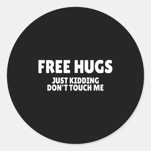 Hugs Kidding Don't Touch Me Funny Humor Quotes Runder Aufkleber (Vorderseite)
