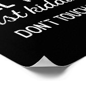 Hugs Kidding Dont Touch Me Funny Saying Men Women  Poster (Ecke)