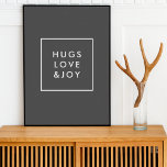 Hugs Liebe und Joy Stylish Weihnachtskohle Grau Poster<br><div class="desc">Einfache,  stilvolle und trendige Urlaubsplakatkunst mit moderner minimaler Typografie Zitat "Hugs Liebe & Joy" in Weiß mit einer klaren weißen Grenze. Die Begrüßung kann leicht für eine persönliche Touch angepasst werden. Ein gewagtes,  minimalistisches und zeitgenössisches Weihnachtsdesign mit karkohlegrauer Farbe,  das sich von der Menge in dieser Ferienzeit abhebt! #decor</div>