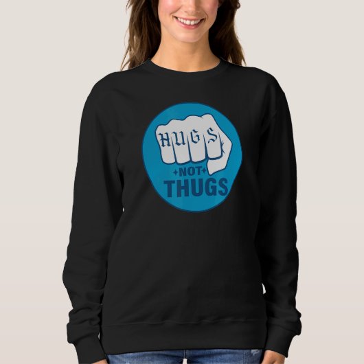 HUGS NOT THUES 1 SWEATSHIRT (Vorderseite)