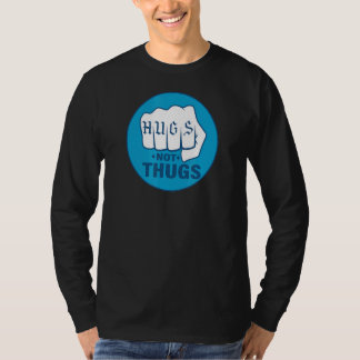 HUGS NOT THUES 1 T-Shirt