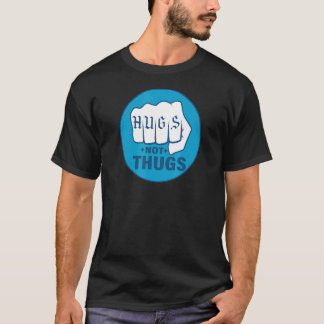 HUGS NOT THUES 1 T-Shirt