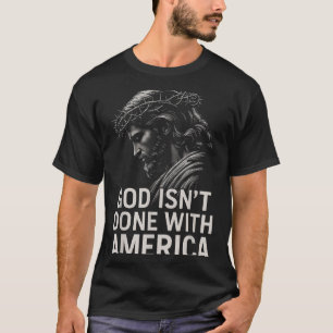 Hugvyn Gott ist noch nicht fertig mit Amerika Chri T-Shirt
