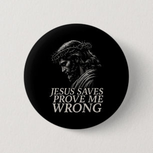 Hugvyn Jesus rettet, Beweise mich falsch Christlic Button