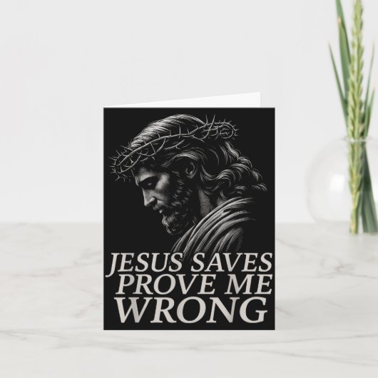 Hugvyn Jesus Saves, Prove Me Wrong Christian Faith Karte (Vorderseite)
