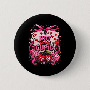 Hugvyn Not Today Cupid Anti-Valentinstag 67 Würfel Button