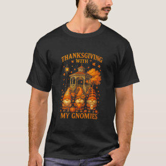Hugvyn Thanksgiving With My Gnomies Fall Autumn Gn T-Shirt