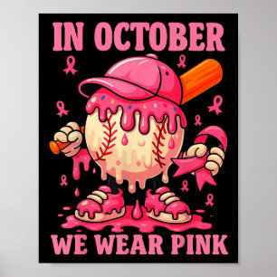 Hugvyn Wir tragen rosa Brustkrebs Baseball Eiscrem Poster
