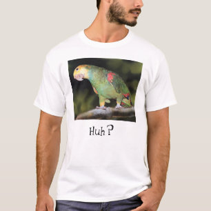 Huh? Papageien-T - Shirt