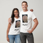 Huh? T-Shirt (Unisex)