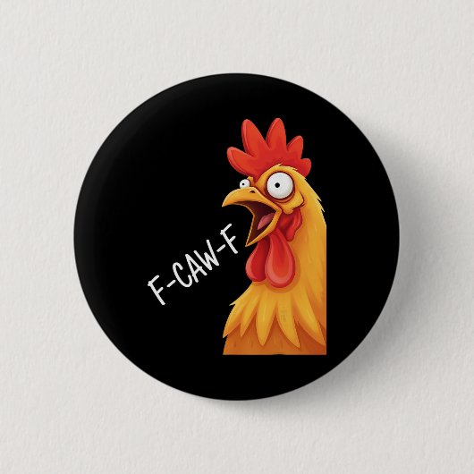 Huhn F-caw-f verrücktes Hahn-Meme Button (Vorderseite)