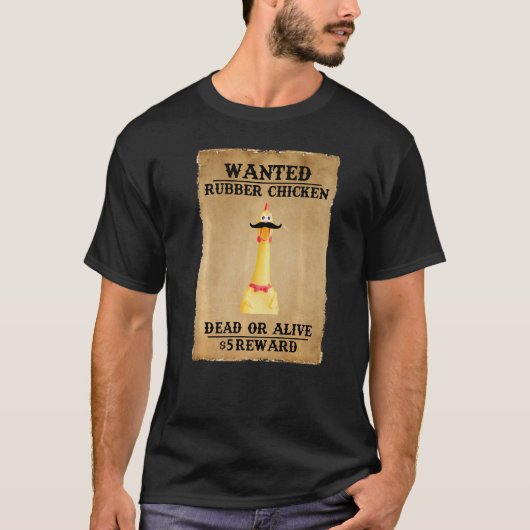 Huhn Gesucht Gummihuhn Tot Oder Lebendig T-Shirt (Vorderseite)