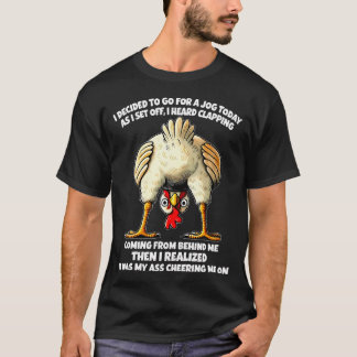 Huhn Ich Habe Mich Heute Entschieden, Joggen Zu Ge T-Shirt