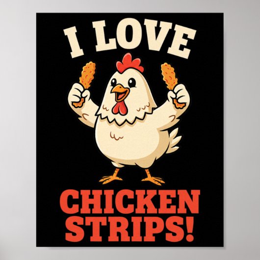 Huhn, ich liebe Chicken Strips! Lustiger Hühnerhum Poster (Vorne)