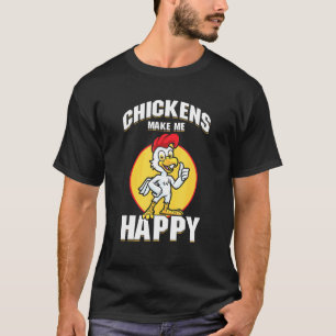 Huhn Ich Machen Glückliches Geflügel Hahn Tier T-Shirt