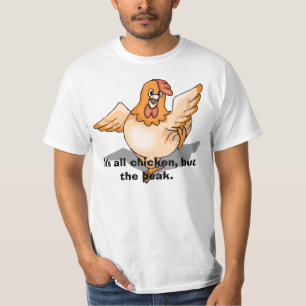 Huhn, ist es alles Huhn, aber der Schnabel T-Shirt