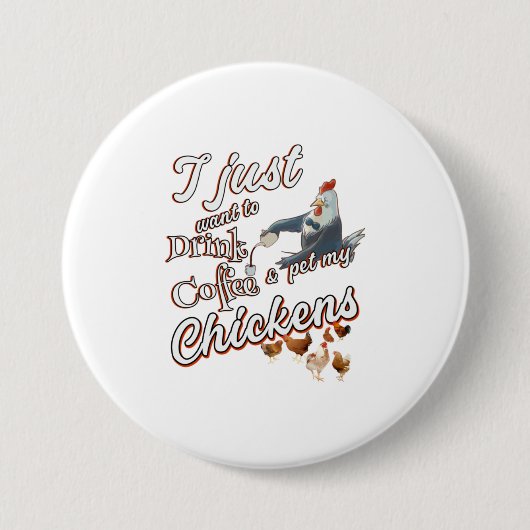 Huhn Lover Funny Drink Kaffee Pet Hühnchen Button (Vorderseite)