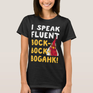 Huhn Phrase I spreche Fluent Bock Bock Bogahk T-Shirt