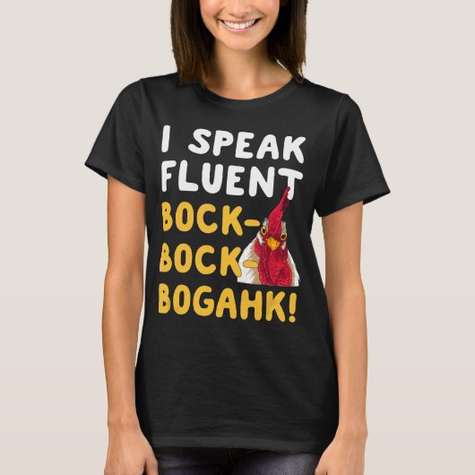 Huhn Phrase I spreche Fluent Bock Bock Bogahk T-Shirt (Vorderseite)