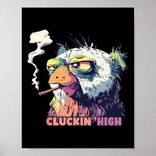 Huhn raucht Zigarette Lustig Cluckin High Meme Poster