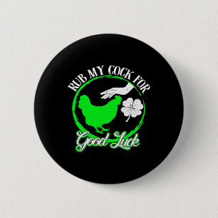 Huhn Rub My For Viel Glück St Patricks Day Button