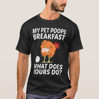 Huhn streichle mein Haustier Kackt Frühstück Was M T-Shirt