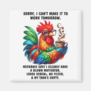 Huhn tut mir leid, ich kann morgen nicht zur Arbei Magnet