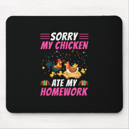 Hühnchen Art My Chicken Ate Meine Hausaufgaben Mousepad