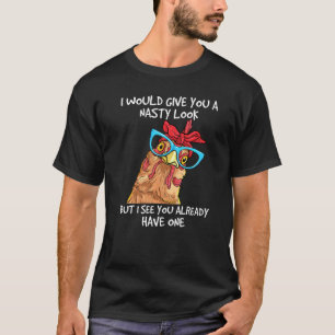 Hühnchen, das ich Ihnen einen Ekligen Spaß geben w T-Shirt