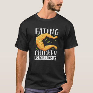 Hühnchen essen ist für Verlierer Froschjäger Frosc T-Shirt