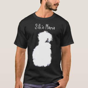 Hühnchen - Silkie Mama White Fluffy Silky Chicken T-Shirt
