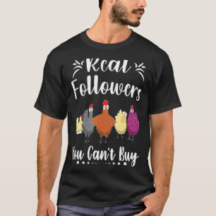 Hühner Bauer echte Anhänger Sie können nicht kaufe T-Shirt