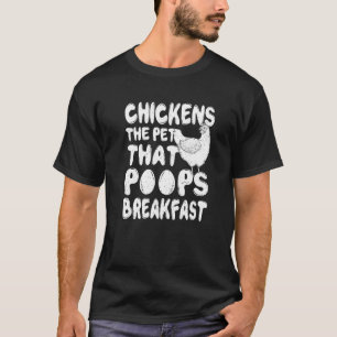 Hühner das Haustier, das das Frühstück Sarcastic C T-Shirt