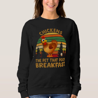 Hühner das Tier, das das Frühstück Kacke Vintag Ch Sweatshirt