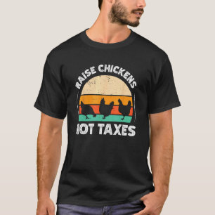 Hühner halten, statt Steuern T-Shirt