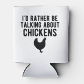 Hühner - Ich möchte lieber von Hühnern b Dosenkühler (Vorderseite)