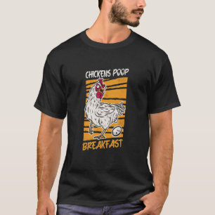 Hühner Kacken Frühstück Hühner Eier Hühnerstall T-Shirt