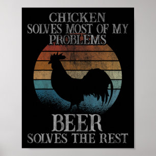 Hühner lösen die meisten meiner Probleme Bier Hühn Poster