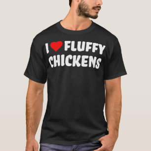 Hühner Lover, ich Liebe flauschige Hühner mit Rote T-Shirt
