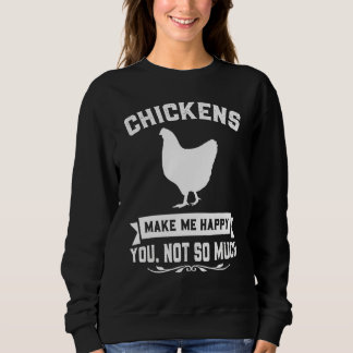 Hühner machen mich glücklich, du nicht so sehr Hüh Sweatshirt