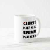 Hühner machen mich glücklich, Menschen machen mich Kaffeetasse (VorderseiteRechts)