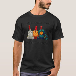 Hühner machen mich glücklich, Menschen machen mir  T-Shirt